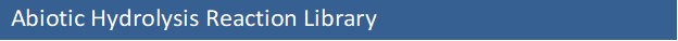 Abiotic Hydrolysis Reaction Library

